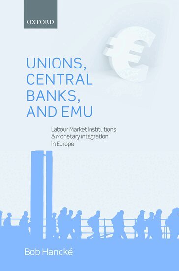 Bob Hancké - Unions, Central Banks, and EMU, Inbunden