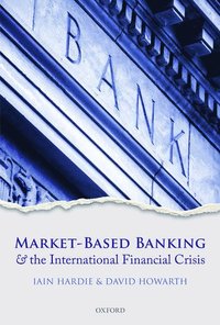 bokomslag Market-Based Banking and the International Financial Crisis