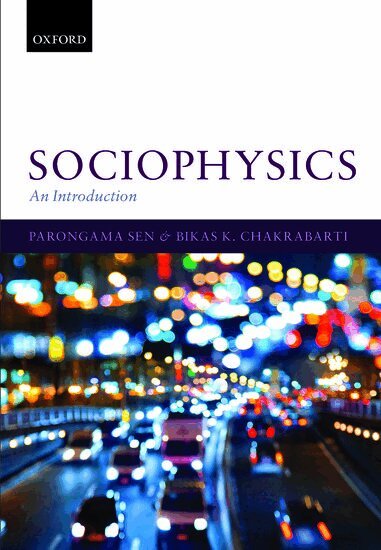 Parongama Sen, Bikas K. Chakrabarti - Sociophysics: An Introduction, Inbunden