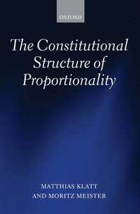 bokomslag The Constitutional Structure of Proportionality
