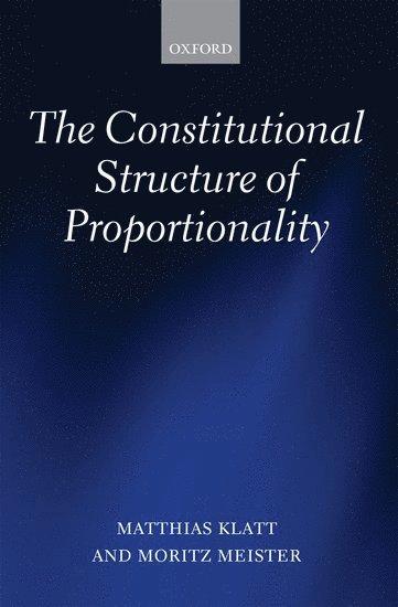 The Constitutional Structure of Proportionality 1