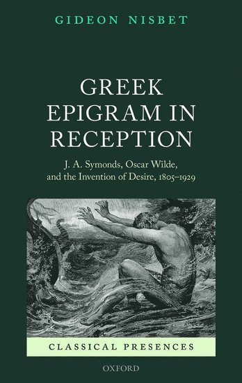Gideon Nisbet, University of Birmingham) Nisbet, Gideon (Reader in Classics - Greek Epigram in Reception, Inbunden