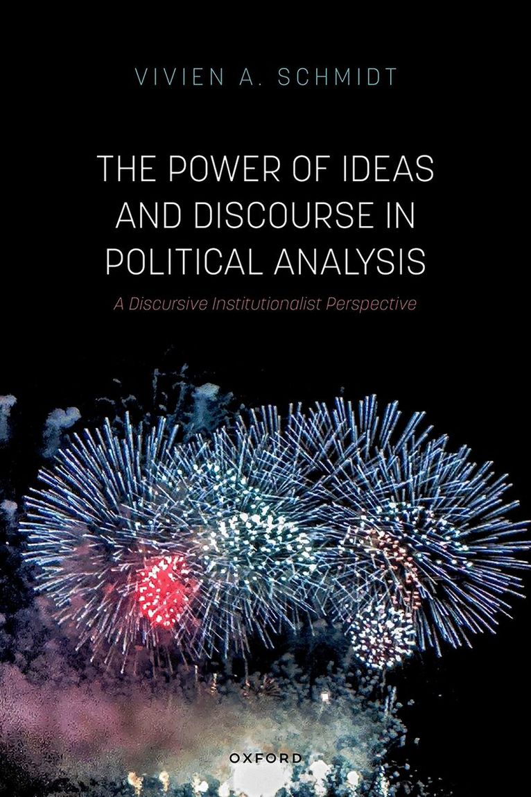 The Power of Ideas and Discourse in Political Analysis