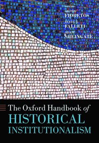 bokomslag The Oxford Handbook of Historical Institutionalism