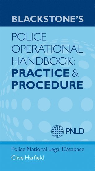 Blackstone's Police Operational Handbook: Practice and Procedure 1