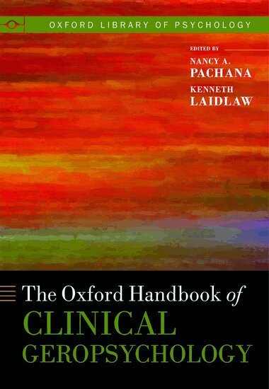 Nancy A. Pachana, Nancy A. Pachana, Ken Laidlaw - The Oxford Handbook of Clinical Geropsychology, Inbunden