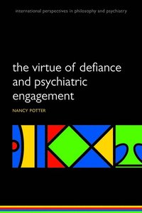 bokomslag The Virtue of Defiance and Psychiatric Engagement