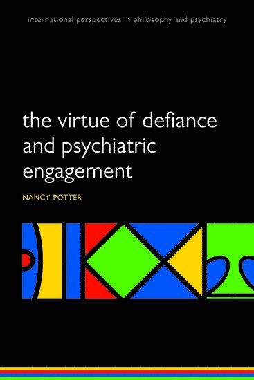 bokomslag The Virtue of Defiance and Psychiatric Engagement