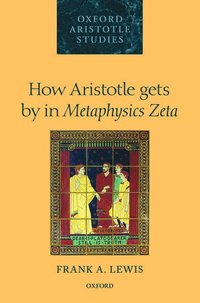 bokomslag How Aristotle gets by in Metaphysics Zeta