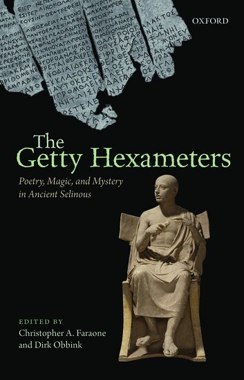 Christopher a. Faraone, Christopher A. Faraone, Dirk Obbink - The Getty Hexameters, Inbunden
