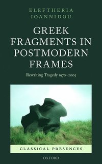 bokomslag Greek Fragments in Postmodern Frames