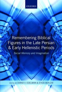 bokomslag Remembering Biblical Figures in the Late Persian and Early Hellenistic Periods
