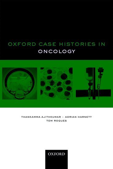Thankamma Ajithkumar, Adrian Harnett, Tom Roques - Oxford Case Histories in Oncology, Häftad