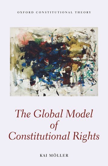 The Global Model of Constitutional Rights 1