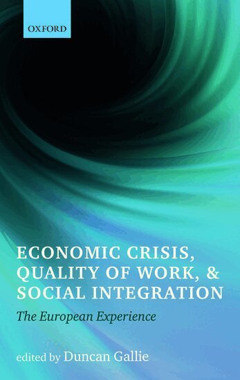Duncan Gallie - Economic Crisis, Quality of Work, and Social Integration, Häftad