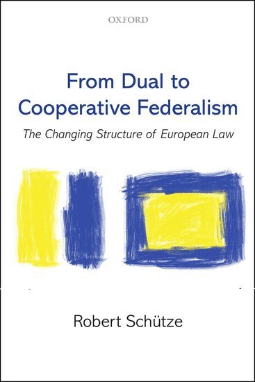 Robert Schütze - From Dual to Cooperative Federalism, Häftad