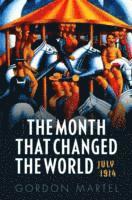 Gordon Martel - The Month that Changed the World, Inbunden