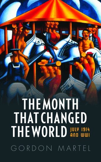 Gordon Martel - The Month that Changed the World, Häftad