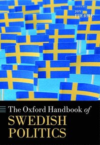 bokomslag The Oxford Handbook of Swedish Politics