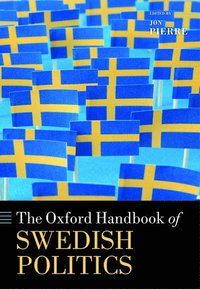 bokomslag The Oxford Handbook of Swedish Politics