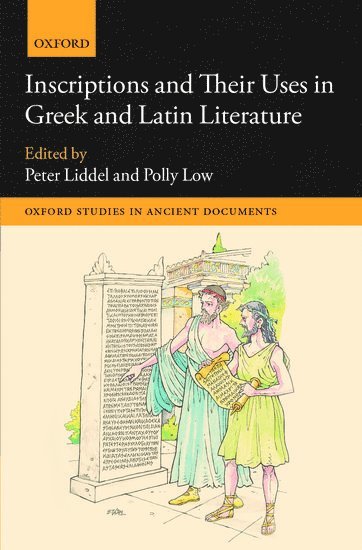 Inscriptions and their Uses in Greek and Latin Literature 1