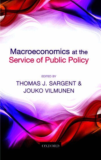 Thomas J. Sargent, Jouko Vilmunen, Thomas J. Sargent, Jouko Vilmunen - Macroeconomics at the Service of Public Policy, Inbunden