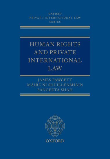 James J. Fawcett, Máire Ní Shúilleabháin, Sangeeta Shah - Human Rights and Private International Law, Inbunden