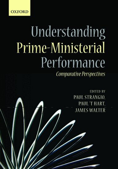 Paul Strangio, Paul 't Hart, James Walter - Understanding Prime-Ministerial Performance, Inbunden