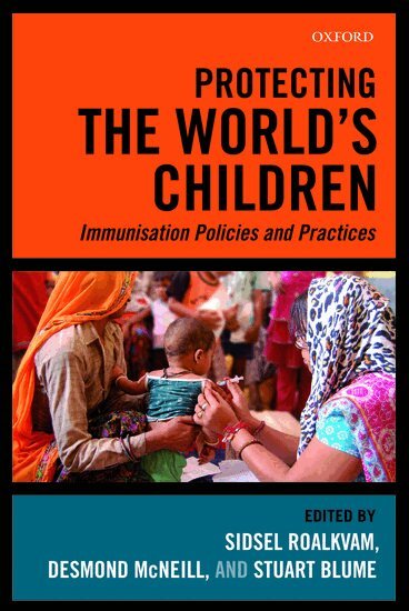 Sidsel Roalkvam, Desmond McNeill, Stuart Blume - Protecting the World's Children, Häftad