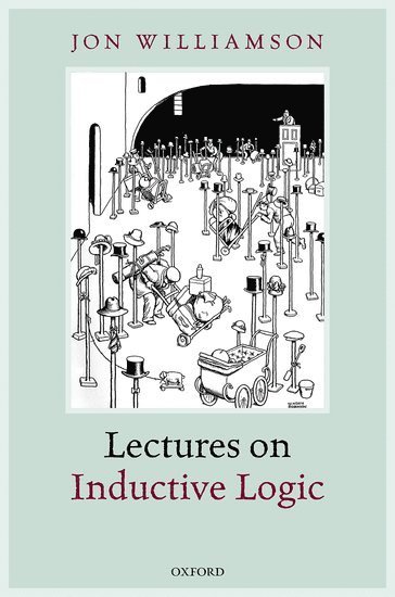 Jon Williamson - Lectures on Inductive Logic, Inbunden