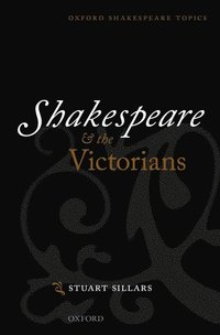 bokomslag Shakespeare and the Victorians