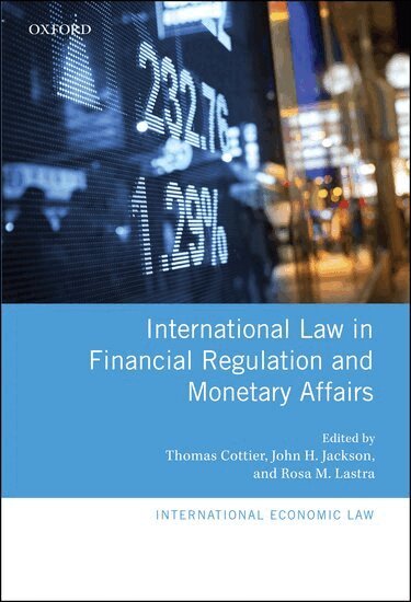 Thomas Cottier, John H. Jackson, Rosa M. Lastra - International Law in Financial Regulation and Monetary Affairs, Inbunden