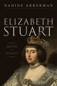 bokomslag Elizabeth Stuart, Queen of Hearts