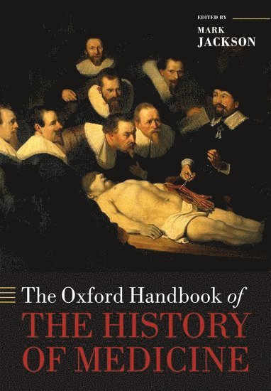 bokomslag The Oxford Handbook of the History of Medicine