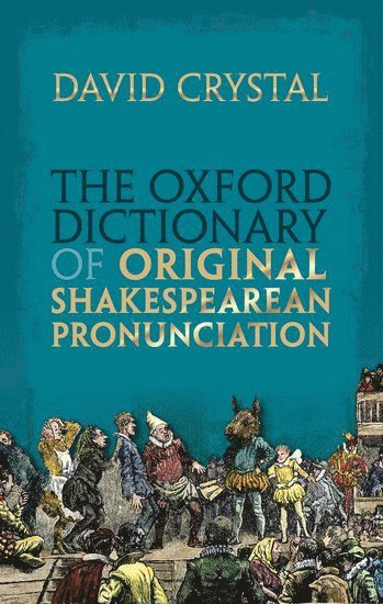 bokomslag Oxford Dictionary of Original Shakespearean Pronunciation