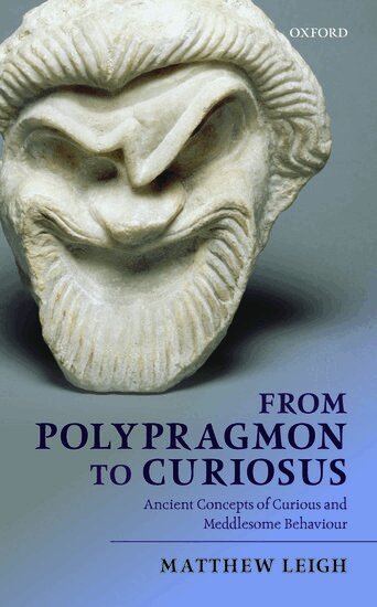 Matthew Leigh - From Polypragmon to Curiosus, Inbunden