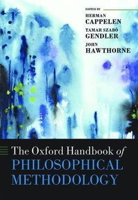 bokomslag The Oxford Handbook of Philosophical Methodology
