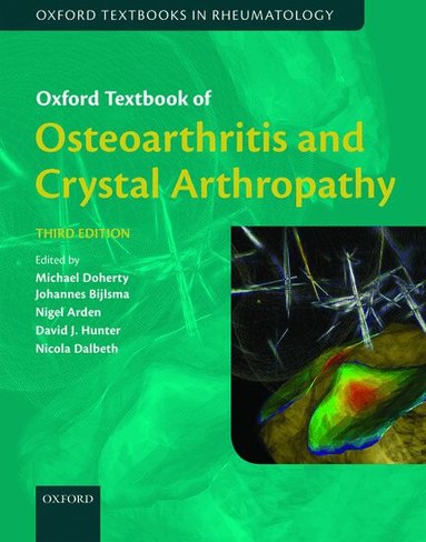 Michael Doherty, David J. Hunter, Hans Bijlsma, Nigel Arden, Nicola Dalbeth - Oxford Textbook of Osteoarthritis and Crystal Arthropathy, Inbunden