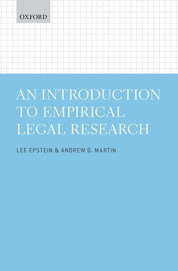 Lee Epstein, Andrew D. Martin - An Introduction to Empirical Legal Research, Inbunden