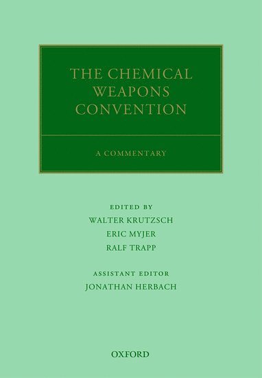 Walter Krutzsch, Eric Myjer, Ralf Trapp, Working Group of the Chemical Weapons Convention) Krutzsch, Walter (Former Chairman, Utrecht University) Myjer, Eric (Professor of Conflict and Security Law, Ralf (Former Secretary of the OPCW Scientific Advisory Board) Trapp - The Chemical Weapons Convention, Inbunden