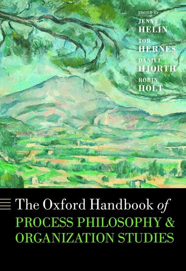 Jenny Helin, Tor Hernes, Daniel Hjorth, Robin Holt - The Oxford Handbook of Process Philosophy and Organization Studies, Inbunden