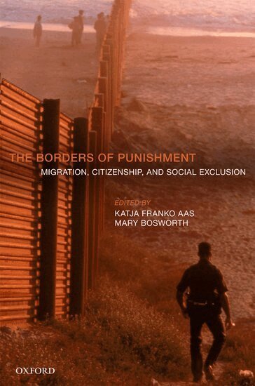 BOSWORTH AAS, Katja Franko Aas, Mary Bosworth - The Borders of Punishment, Inbunden