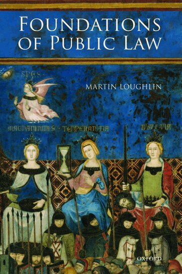 Martin Loughlin - Foundations of Public Law, Häftad