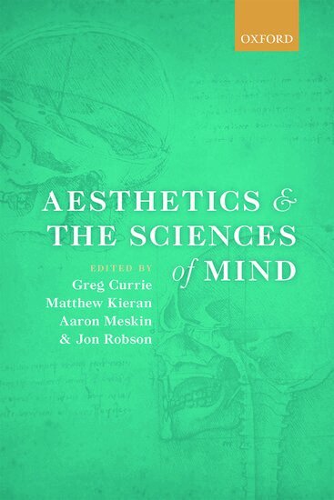 Greg Currie, Greg Currie, Matthew Kieran, Aaron Meskin, Jon Robson - Aesthetics and the Sciences of Mind, Inbunden