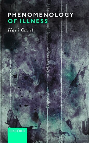 Havi Carel - Phenomenology of Illness, Inbunden