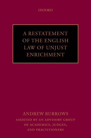 Andrew Burrows FBA, QC (hon), Oxford University) Burrows FBA, QC (hon), Andrew (Professor of the Law of England, Qc Burrows Fba - A Restatement of the English Law of Unjust Enrichment, Häftad