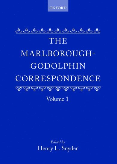 The Marlborough-Godolphin Correspondence, Volume I 1