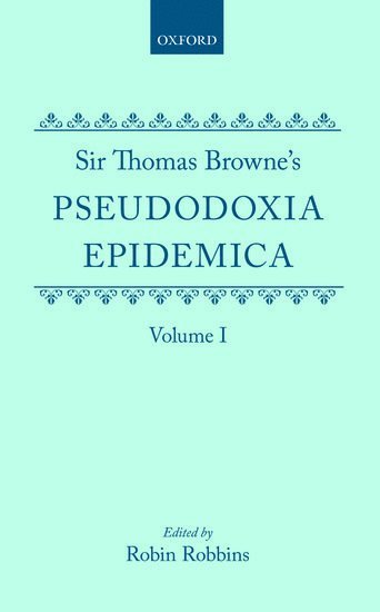 Sir Thomas Browne's Pseudodoxia Epidemica Volume 1 1