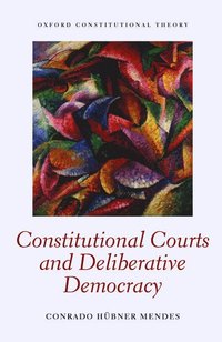 bokomslag Constitutional Courts and Deliberative Democracy