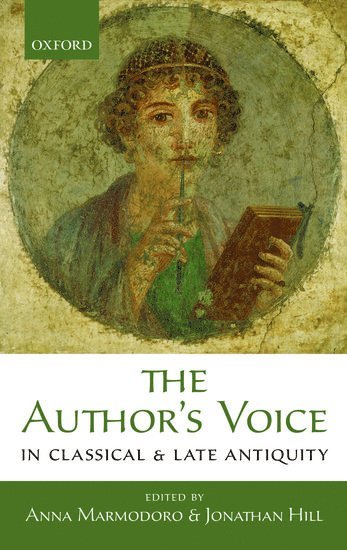 The Author's Voice in Classical and Late Antiquity 1